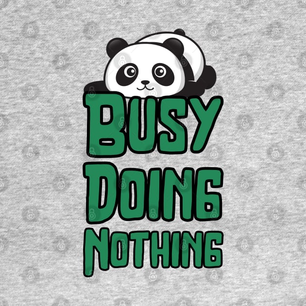 Busy Doing Nothing by Just a Cute World